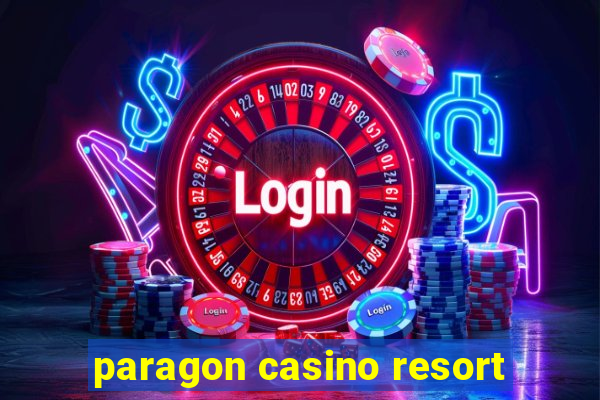 paragon casino resort