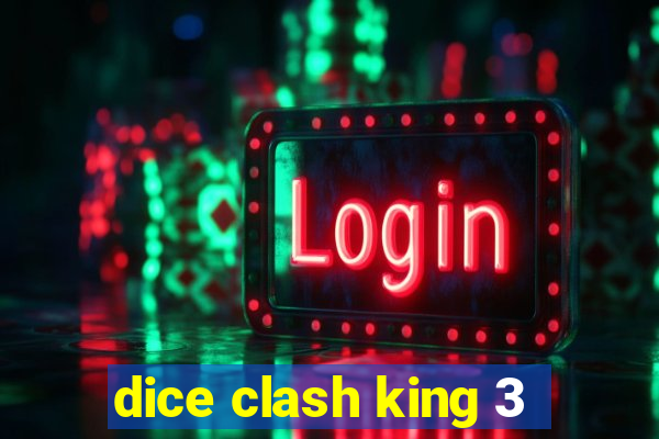 dice clash king 3