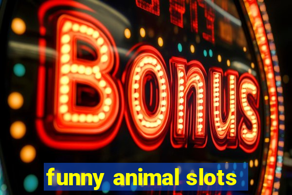 funny animal slots