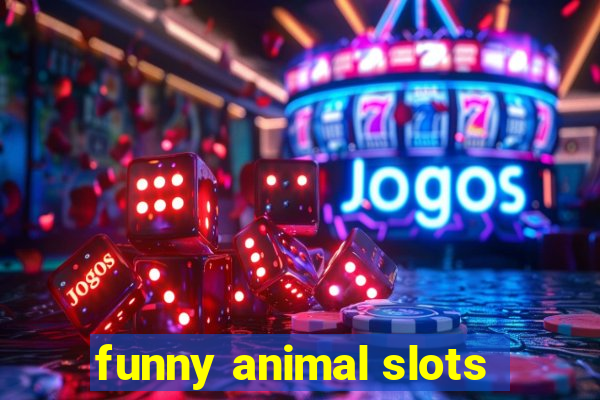 funny animal slots