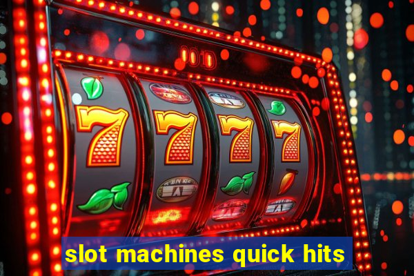 slot machines quick hits