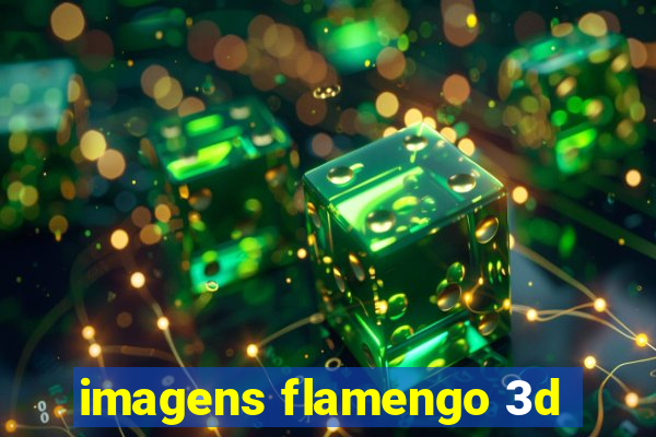 imagens flamengo 3d