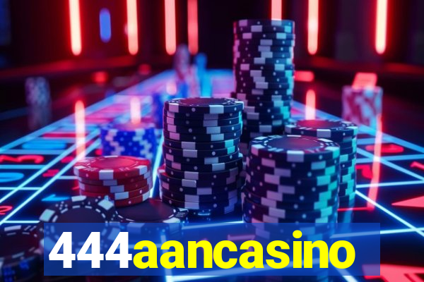 444aancasino