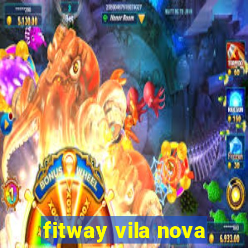 fitway vila nova