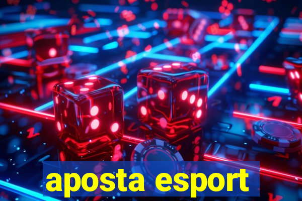 aposta esport