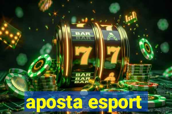 aposta esport