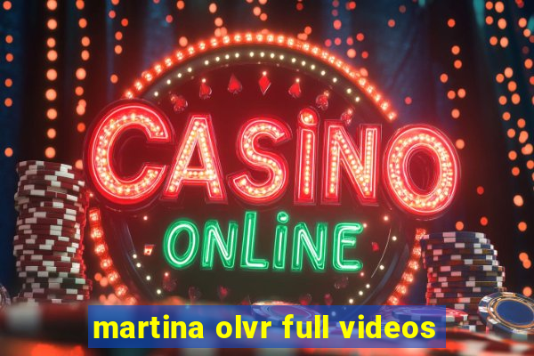 martina olvr full videos