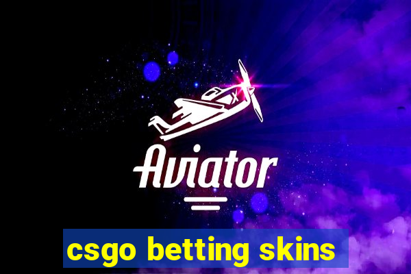 csgo betting skins