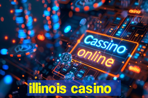 illinois casino