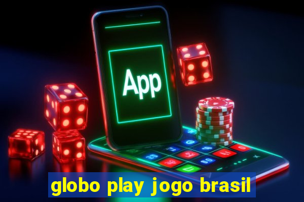 globo play jogo brasil