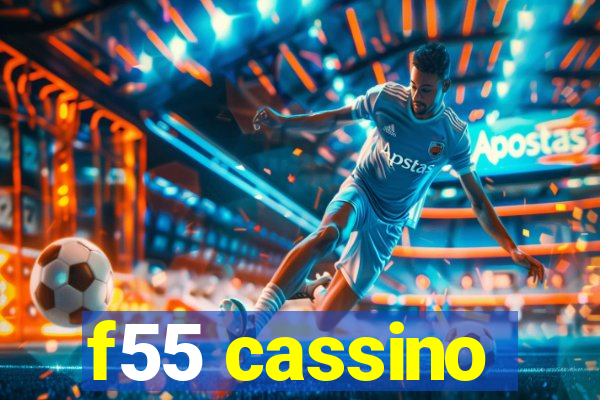 f55 cassino