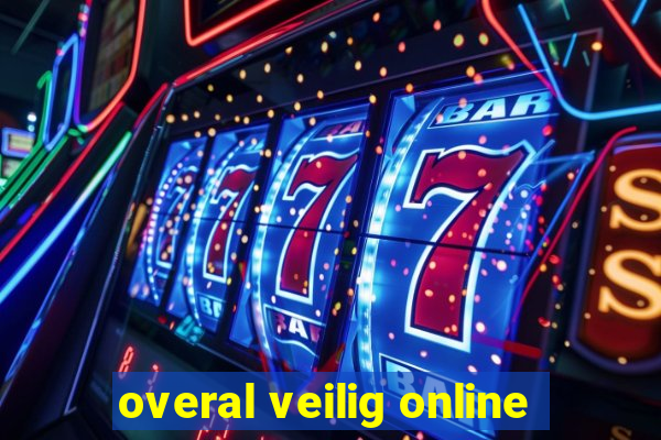 overal veilig online