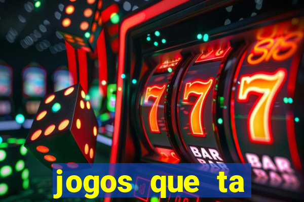 jogos que ta pagando agora