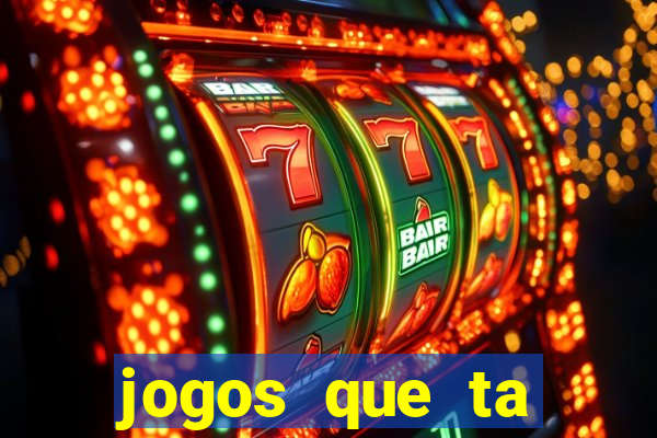 jogos que ta pagando agora