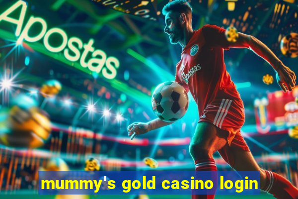 mummy's gold casino login