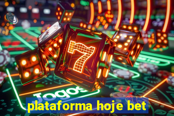 plataforma hoje bet