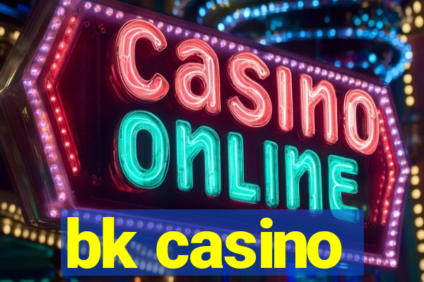 bk casino