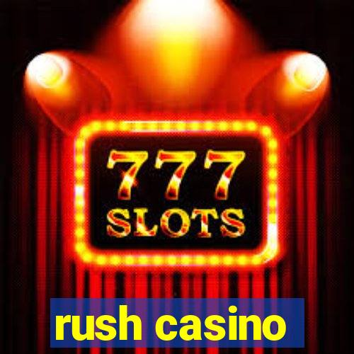 rush casino