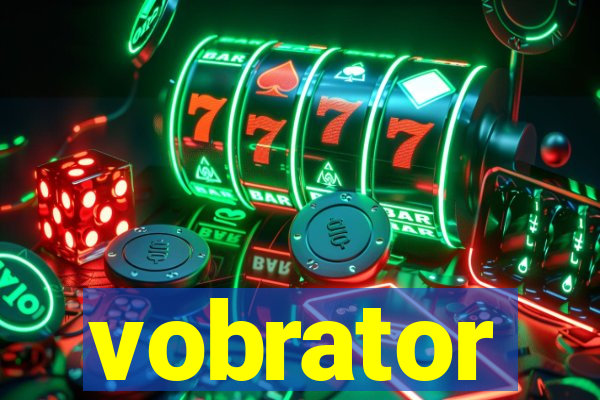 vobrator