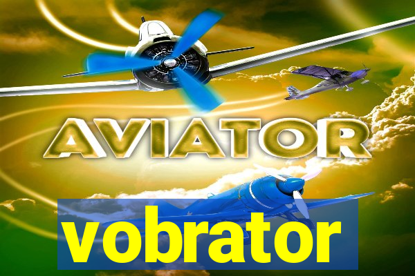 vobrator