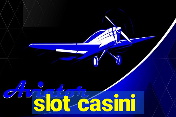 slot casini