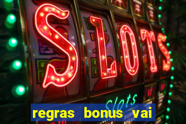 regras bonus vai de bet