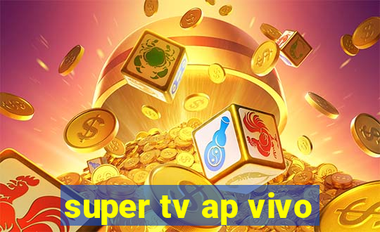 super tv ap vivo