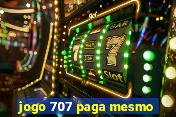 jogo 707 paga mesmo