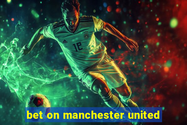 bet on manchester united