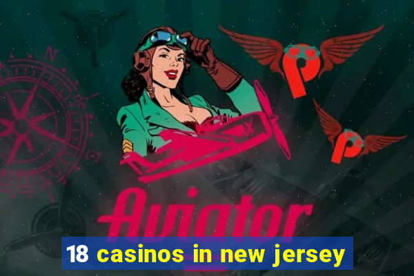 18 casinos in new jersey