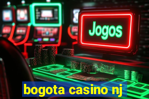 bogota casino nj