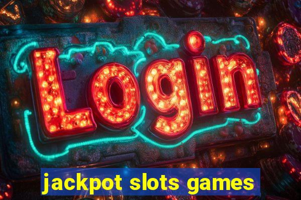 jackpot slots games