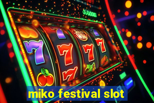 miko festival slot