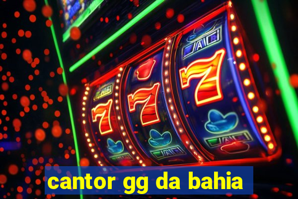 cantor gg da bahia