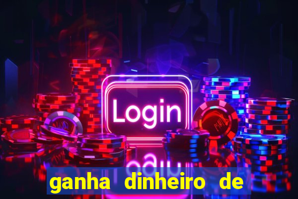 ganha dinheiro de verdade jogando