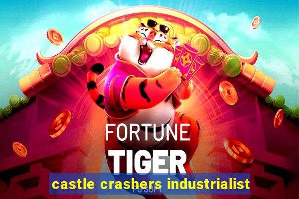 castle crashers industrialist