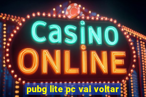 pubg lite pc vai voltar