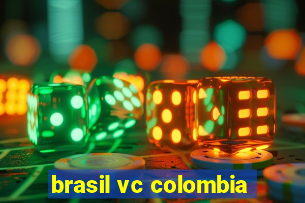 brasil vc colombia