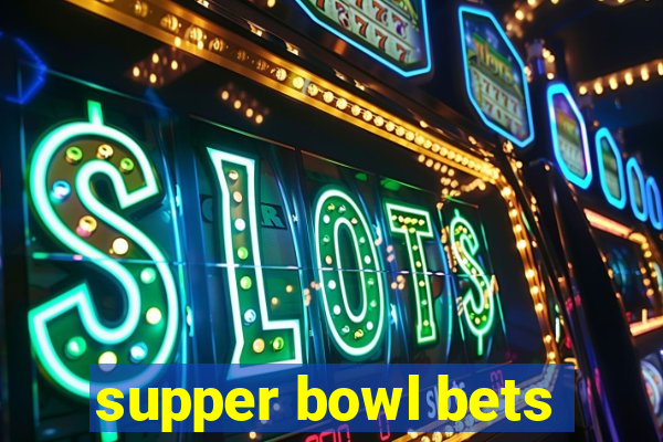 supper bowl bets