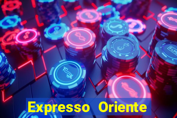 Expresso Oriente rota atual