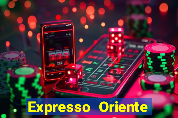 Expresso Oriente rota atual