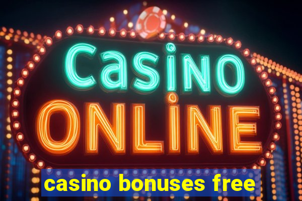 casino bonuses free