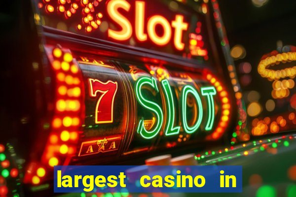 largest casino in the united states