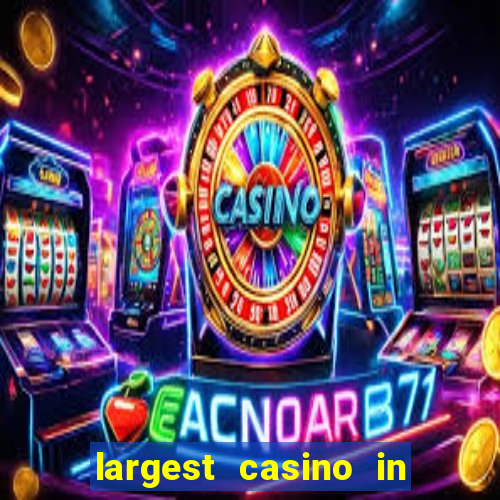 largest casino in the united states