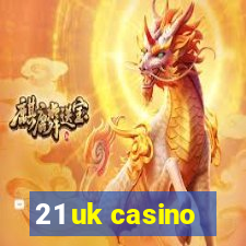 21 uk casino