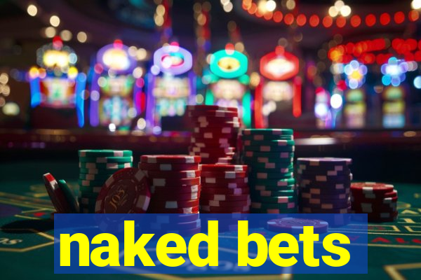 naked bets