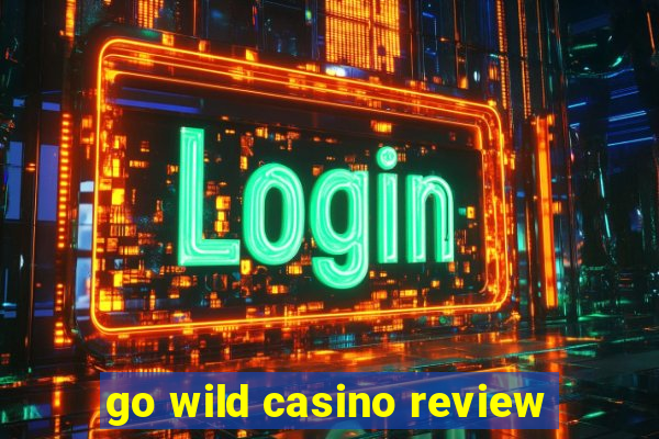 go wild casino review