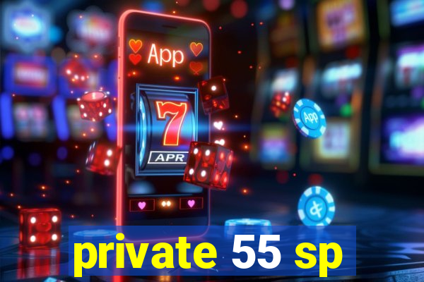 private 55 sp