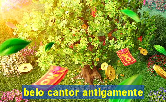 belo cantor antigamente