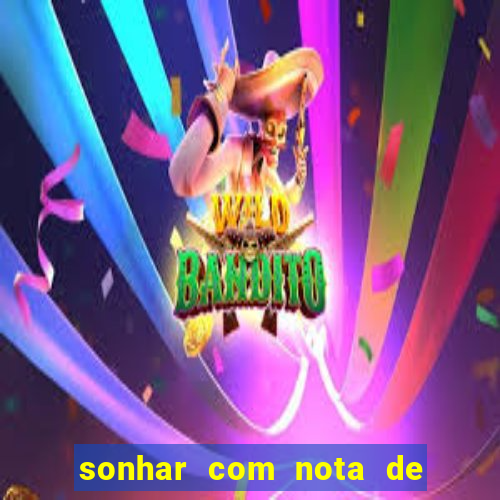 sonhar com nota de 5 reais jogo do bicho